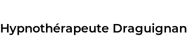 Hypnothérapeute Draguignan